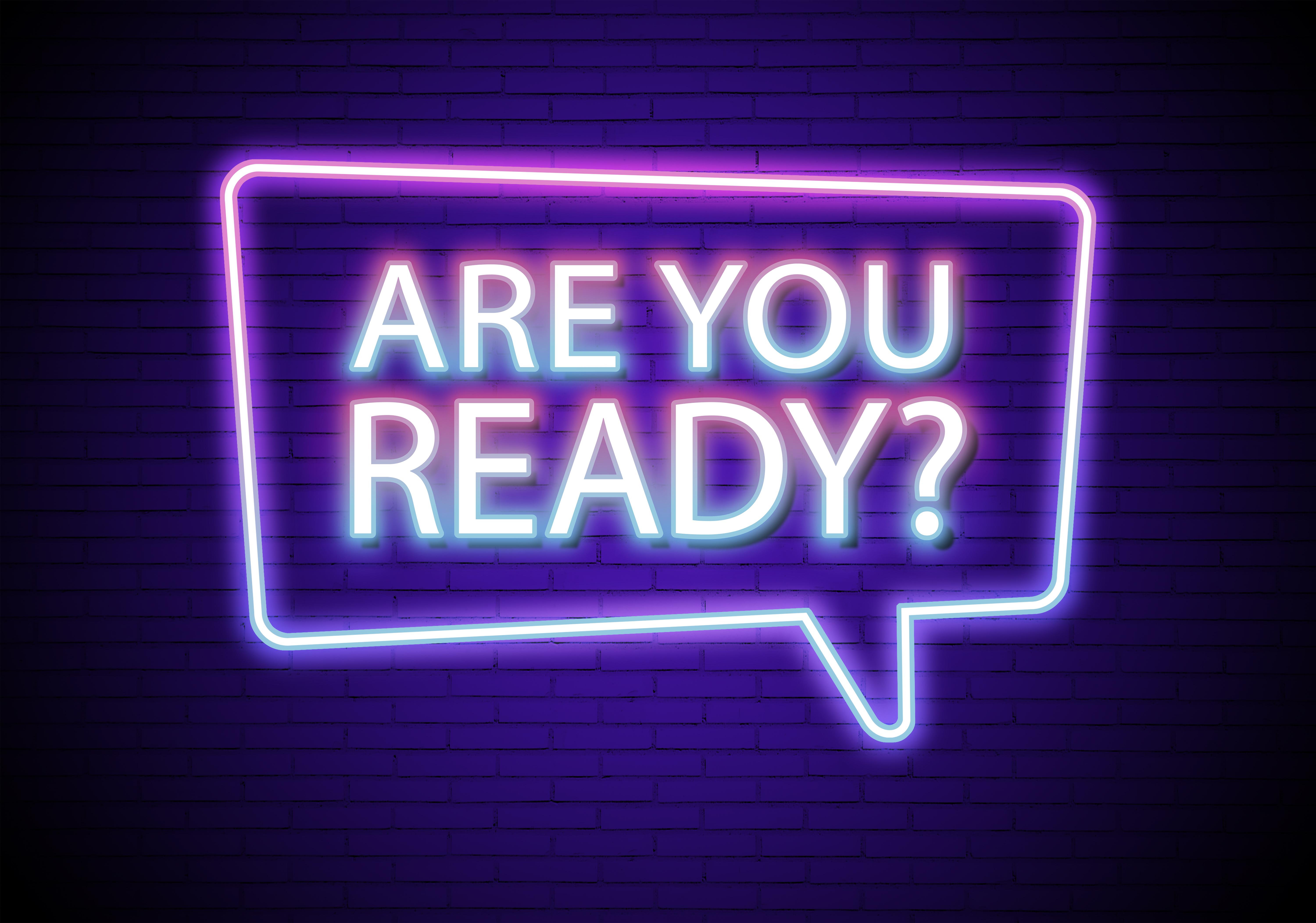 Are you ready?